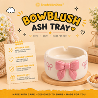 BowBlush Ashtray